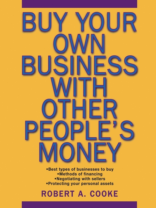 Title details for Buy Your Own Business With Other People's Money by Robert A. Cooke - Available